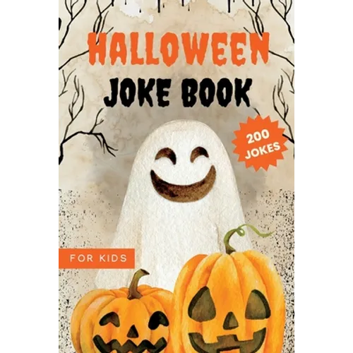 Halloween Joke Book for Kids: Funny And Silly Activity Book With 200 Hilarious Jokes