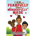 I Am Fearfully & Wonderfully Made