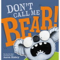 Don't Call Me Bear!