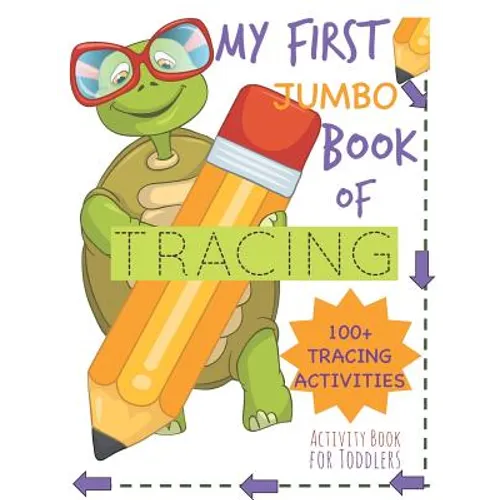 My First Book of Tracing Jumbo 100+Tracing Activities Activity Book for Toddlers: Beginning Tracing Book for Handwriting Skills Pencil Control and Fin