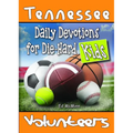 Daily Devotions for Die-Hard Kids Tennessee Volunteers