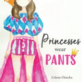 Princesses Wear Pants