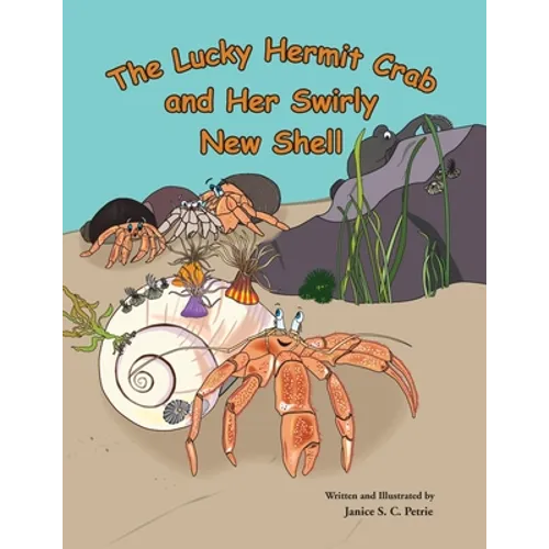 The Lucky Hermit Crab and Her Swirly New Shell