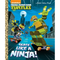 Skate Like a Ninja! (Teenage Mutant Ninja Turtles)