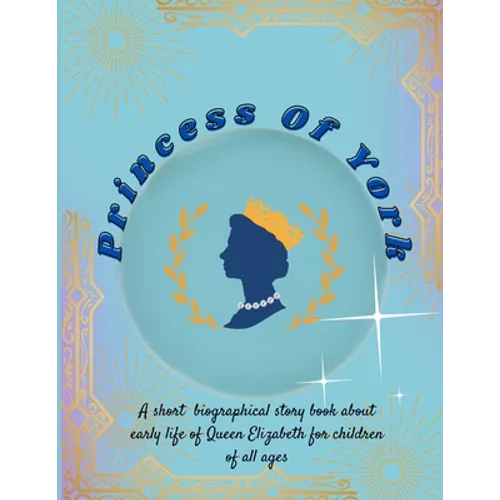 Princess of York: Who later became queen of all