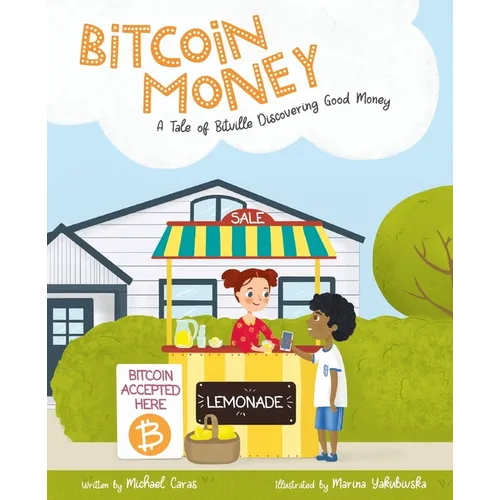 Bitcoin Money: A Tale of Bitville Discovering Good Money