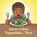 Jabari Likes Vegetables... Now