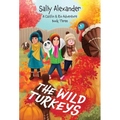 The Wild Turkeys: A Caitlin & Rio Adventure