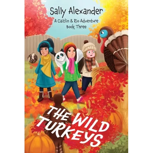 The Wild Turkeys: A Caitlin & Rio Adventure