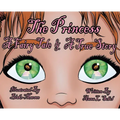 The Princess: A Fairy Tale & A True Story