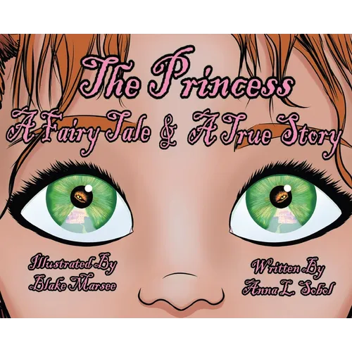 The Princess: A Fairy Tale & A True Story