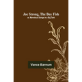 Joe Strong, the Boy Fish; or, Marvelous Doings in a Big Tank
