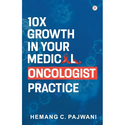 10X Growth in Your Medical Oncologist Practice