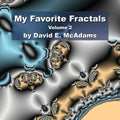 My Favorite Fractals: Volume 2