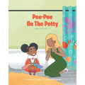 Pee-Pee On The Potty: You Can Do It