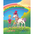 I'm a Horse, of Course: A Coloring Book Story