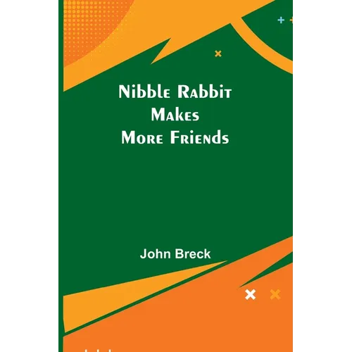 Nibble Rabbit Makes More Friends
