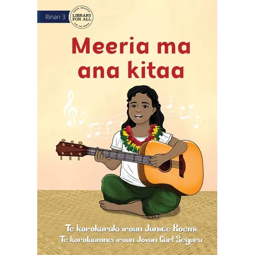 Meeria and her Guitar - Meeria ma ana kitaa (Te Kiribati)