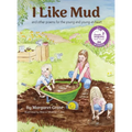 I Like Mud: and other poems for the young and young-at-heart