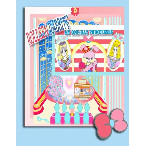Rolleen Rabbit's My One-Day Princesses