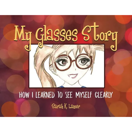 My Glasses Story: How I Learned to See Myself Clearly