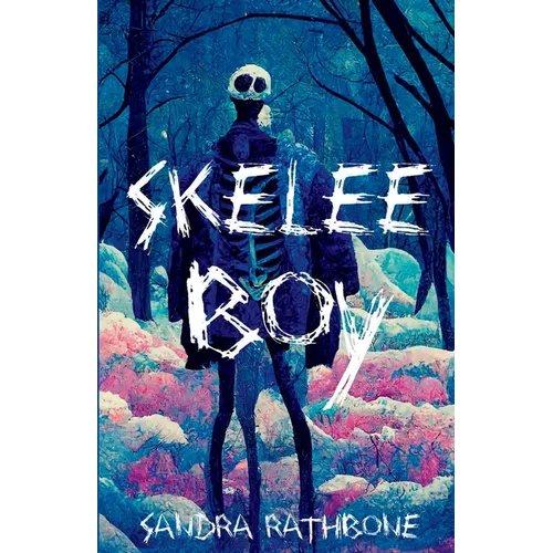 Skelee Boy: A Skelee Boy Book