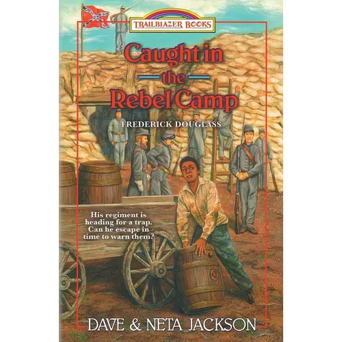 Caught in the Rebel Camp: Introducing Frederick Douglass