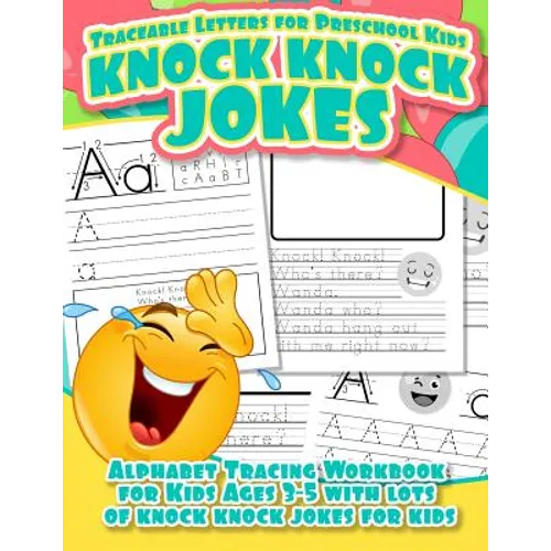 Traceable Letters for Preschool Kids Knock Knock Jokes Alphabet Tracing Workbook for Kids Ages 3 - 5 with Lots of Knock Knock Jokes for Kids