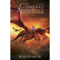 The Chimera's Apprentice Book Three: The Last Murch