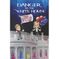 Danger in the White House