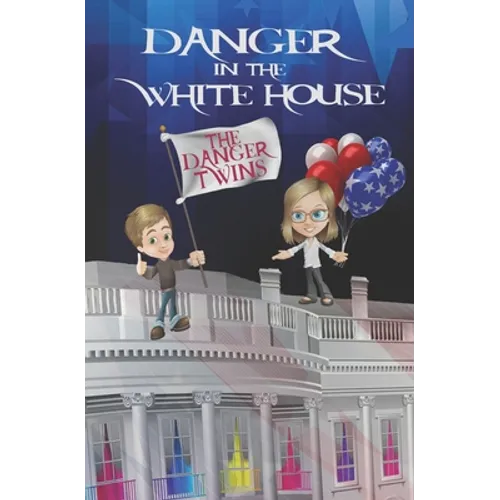 Danger in the White House