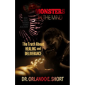 Monsters In the Mind The Truth About Healing and Deliverance