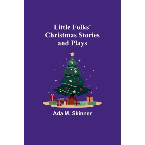 Little Folks' Christmas Stories and Plays