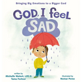 God, I Feel Sad: Bringing Big Emotions to a Bigger God
