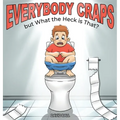 Everybody Craps but What the Heck is That?