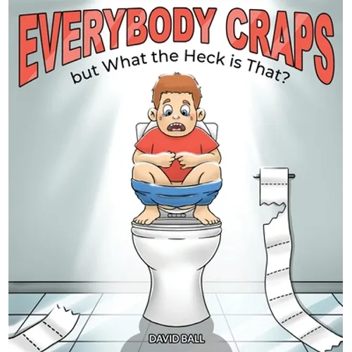Everybody Craps but What the Heck is That?