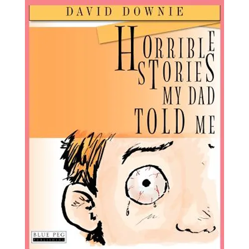 Horrible Stories My Dad Told Me