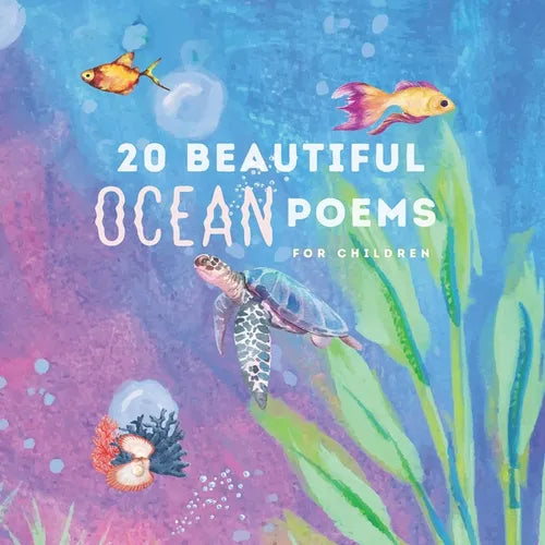 20 Beautiful Ocean Poems for Children: Poetry Combined With Fantastic Watercolor Illustrations