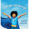 I Can Do All Things