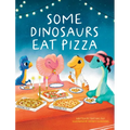 Some Dinosaurs Eat Pizza