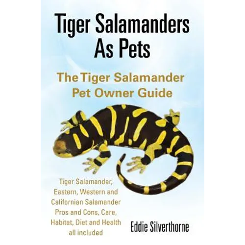 Tiger Salamanders As Pets