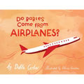 Do Babies Come from Airplanes?