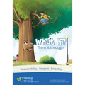 What if? (Think it through): Responsibility, Respect, Empathy
