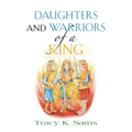 Daughters and Warriors of a King