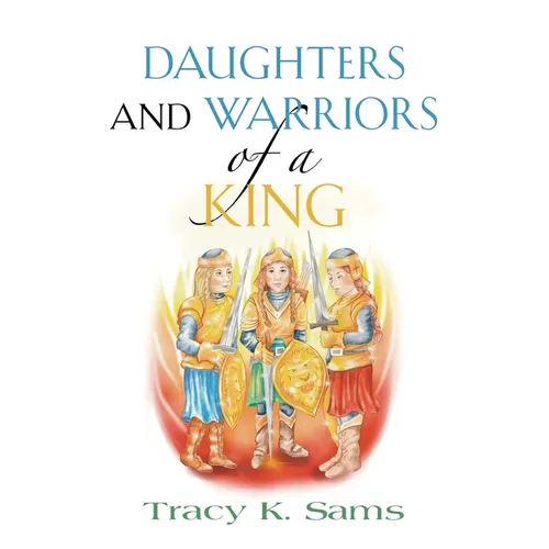 Daughters and Warriors of a King