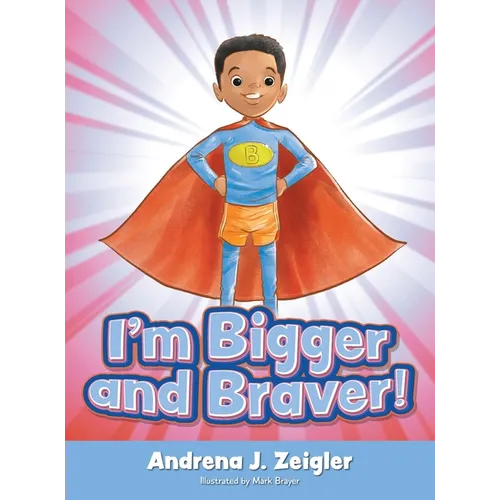 I'm Bigger and Braver