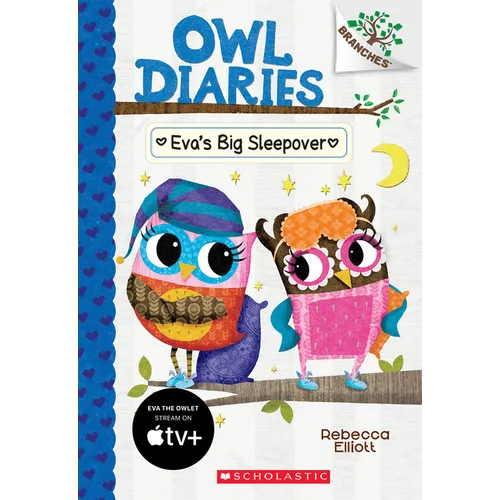 Eva's Big Sleepover: A Branches Book (Owl Diaries #9): Volume 9