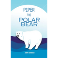 Piper the Polar Bear: A Frosty Adventure from the Tiny Tails Animal Facts Series (Pre-Reader)