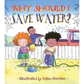 Why Should I Save Water?