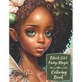 Black Girl Fairy Magic Coloring Book: A Mythical Fantasy Coloring Book For Young Women and Girls